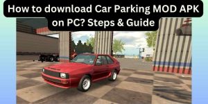 Download car parking multiplayer MOD APK on PC