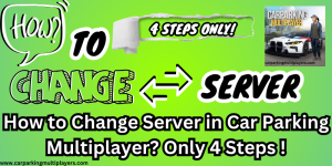 change server in Car parking multiplayer