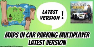 Different types of Maps in Car parking Mulitplayer