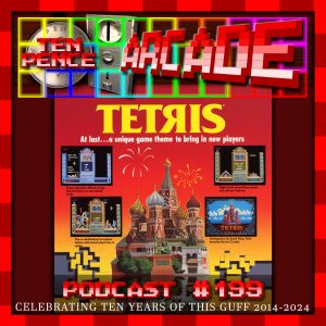 Podcast 199 – Tetris — Ten Pence Arcade Podcast